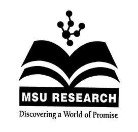 MSU RESEARCH DISCOVERING A WORLD OF PROMISE