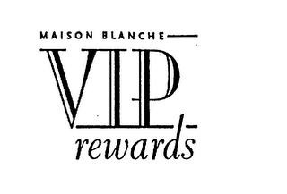 MAISON BLANCHE VIP REWARDS