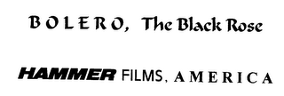 BOLERO, THE BLACK ROSE HAMMER FILMS, AMERICA