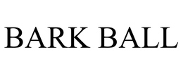 BARK BALL