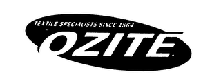 TEXTILE SPECIALISTS SINCE 1864 OZITE