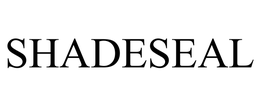 SHADESEAL