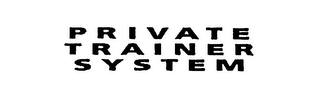 PRIVATE TRAINER SYSTEM