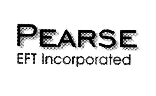 PEARSE EFT INCORPORATED