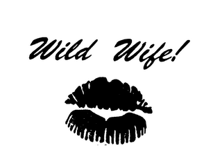 WILD WIFE!