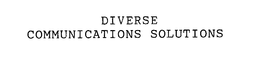 Diverse Communications Solutions, Inc.
