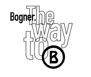 BOGNER. THE WAY TO B