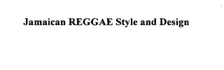 JAMAICAN REGGAE STYLE AND DESIGN