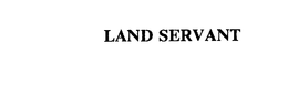 LAND SERVANT