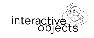 INTERACTIVE OBJECTS