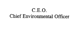 C.E.O. CHIEF ENVIRONMENTAL OFFICER