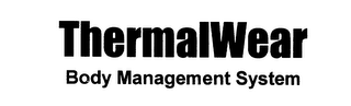 THERMALWEAR BODY MANAGEMENT SYSTEM