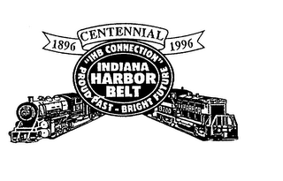 1896 CENTENNIAL 1996 INDIANA HARBOR BELT "IHB CONNECTION" PROUD PAST - BRIGHT FUTURE YEAR 151 9200