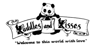 KUDDLES AND KISSES "WELCOME TO THIS WORLD WITH LOVE"