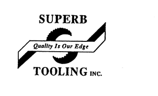 SUPERB TOOLING INC. QUALITY IS OUR EDGE