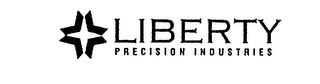 LIBERTY PRECISION INDUSTRIES