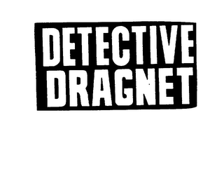 DETECTIVE DRAGNET