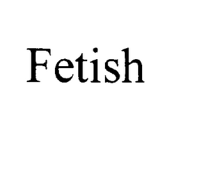 FETISH