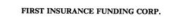 FIRST INSURANCE FUNDING CORP.