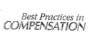 BEST PRACTICES IN COMPENSATION