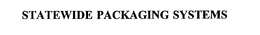 STATEWIDE PACKAGING SYSTEMS