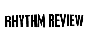 RHYTHM REVIEW