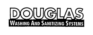 DOUGLAS WASHING AND SANITIZING SYSTEMS