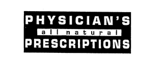 PHYSICIAN'S ALL NATURAL PRESCRIPTIONS