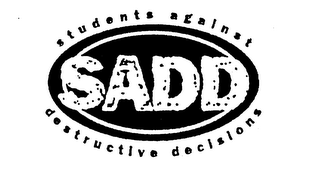 SADD STUDENTS AGAINST DESTRUCTIVE DECISIONS