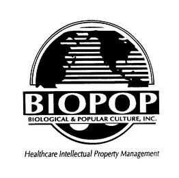 BIOPOP BIOLOGICAL & POPULAR CULTURE, INC. HEALTHCARE INTELLECTUAL PROPERTY MANAGEMENT