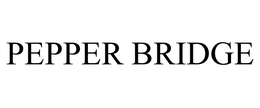 PEPPER BRIDGE WINERY, LLC