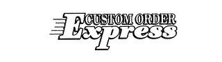 CUSTOM ORDER EXPRESS
