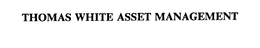 THOMAS WHITE ASSET MANAGEMENT