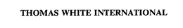 THOMAS WHITE INTERNATIONAL LTD.