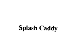 SPLASH CADDY