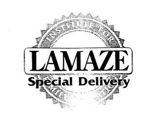 INSTITUTE FOR LAMAZE SPECIAL DELIVERY FAMILY EDUCATION