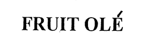 FRUIT OLE
