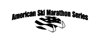 AMERICAN SKI MARATHON SERIES