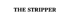 THE STRIPPER