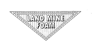 LAND MINE FOAM