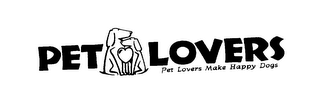 PET LOVERS PET LOVERS MAKE HAPPY DOGS