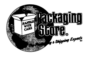 PACKAGING STORE THE PACKAGING & SHIPPING EXPERTS HANDLE WITH CARE