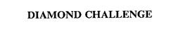 DIAMOND CHALLENGE