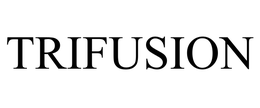 TRIFUSION