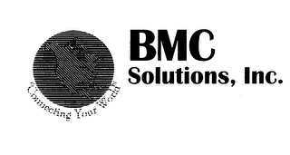 BMC SOLUTIONS, INC. "CONNECTING YOUR WORLD"