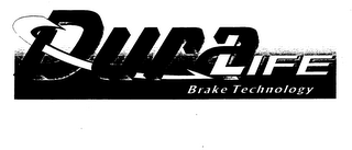DURA LIFE BRAKE TECHNOLOGY