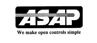 ASAP WE MAKE OPEN CONTROLS SIMPLE