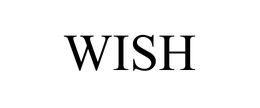 WISH