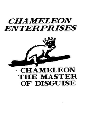 CHAMELEON ENTERPRISES CHAMELEON THE MASTER OF DISGUISE