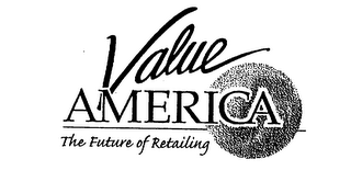 VALUE AMERICA THE FUTURE OF RETAILING